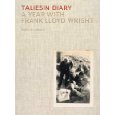 Taliesin Diary: A Year with Frank Lloyd Wright