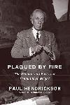 Click here for more information about Plagued by Fire: The Dreams and Furies of Frank Lloyd Wright