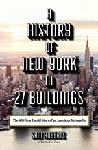 Click here for more information about A History of New York in 27 Buildings: The 400-Year Untold Story of an American Metropolis